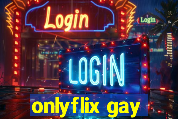 onlyflix gay