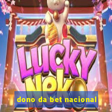 dono da bet nacional