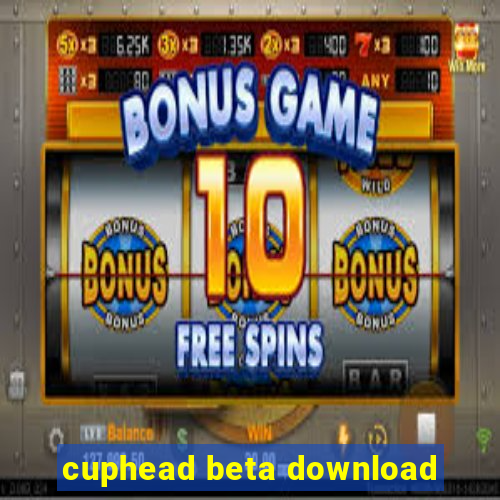 cuphead beta download