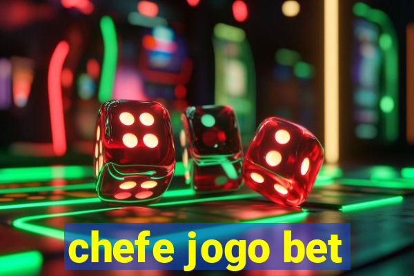 chefe jogo bet