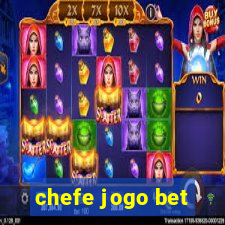 chefe jogo bet