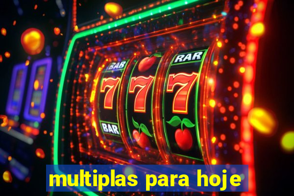 multiplas para hoje