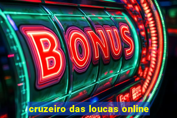 cruzeiro das loucas online