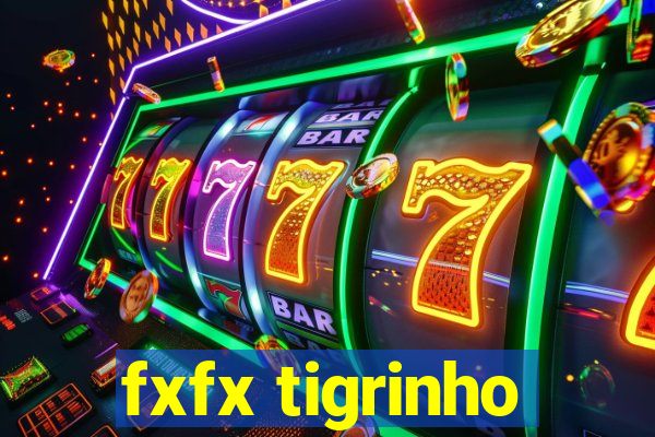 fxfx tigrinho