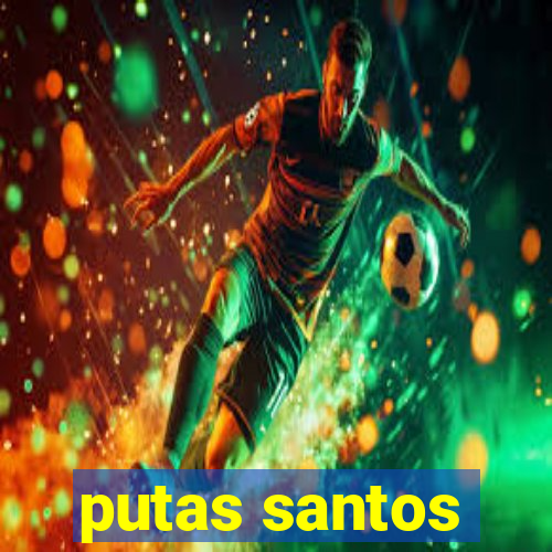 putas santos