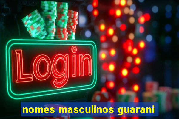 nomes masculinos guarani