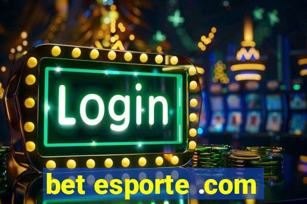 bet esporte .com