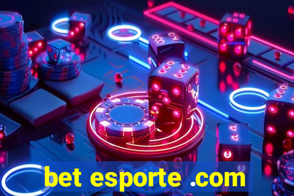 bet esporte .com