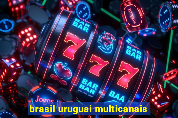 brasil uruguai multicanais