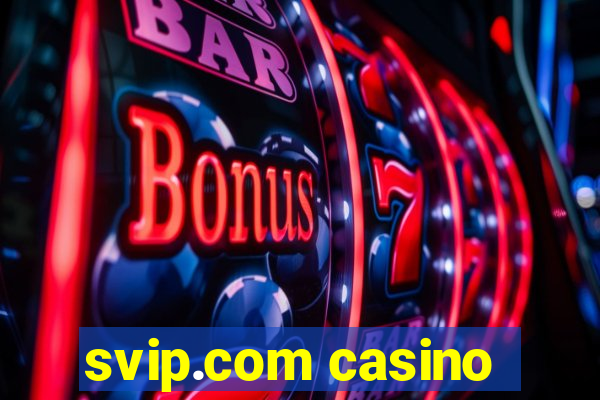 svip.com casino