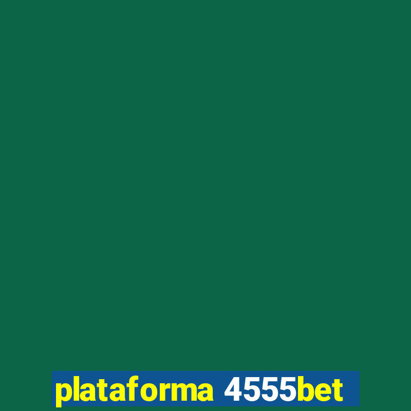 plataforma 4555bet