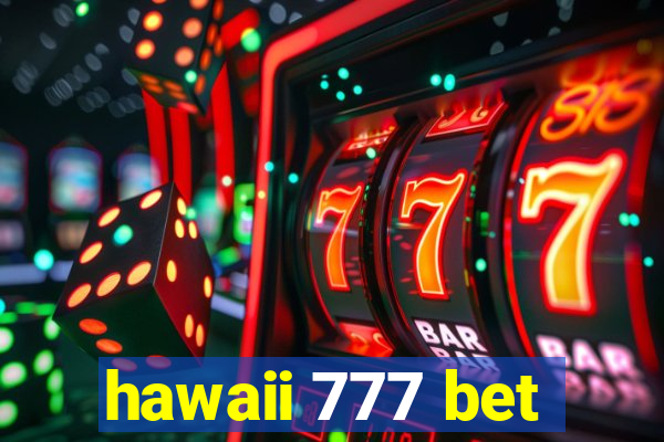 hawaii 777 bet