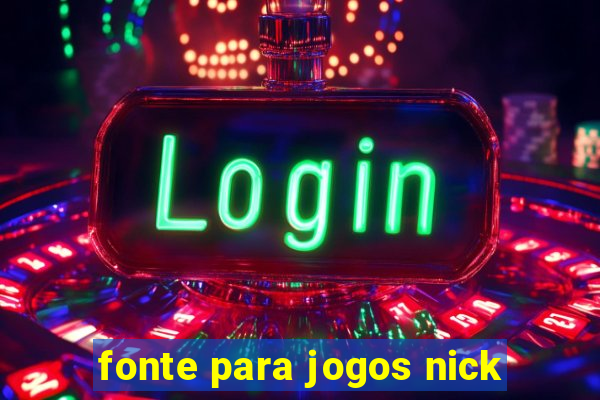 fonte para jogos nick