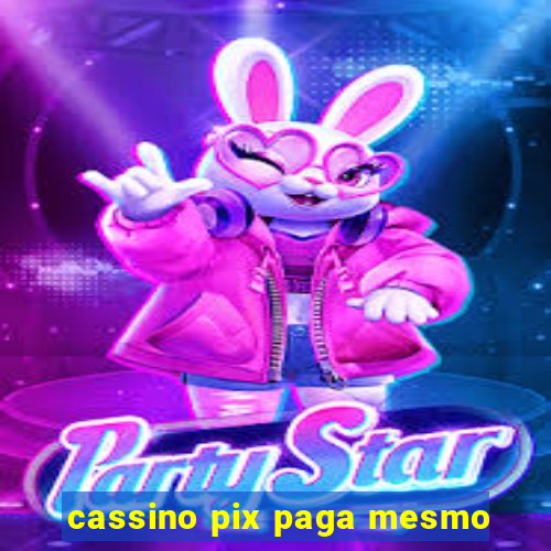 cassino pix paga mesmo