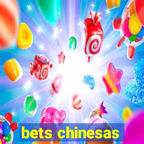 bets chinesas