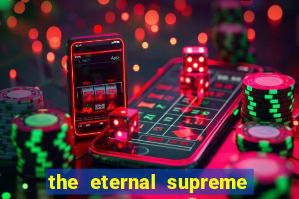 the eternal supreme pt br