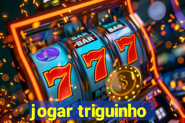 jogar triguinho