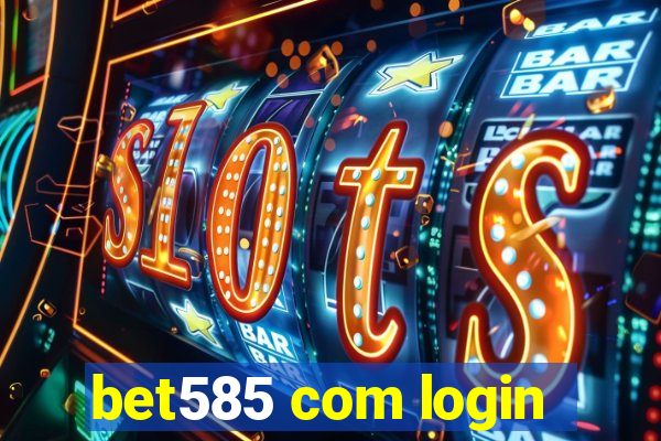 bet585 com login