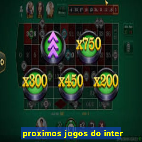 proximos jogos do inter