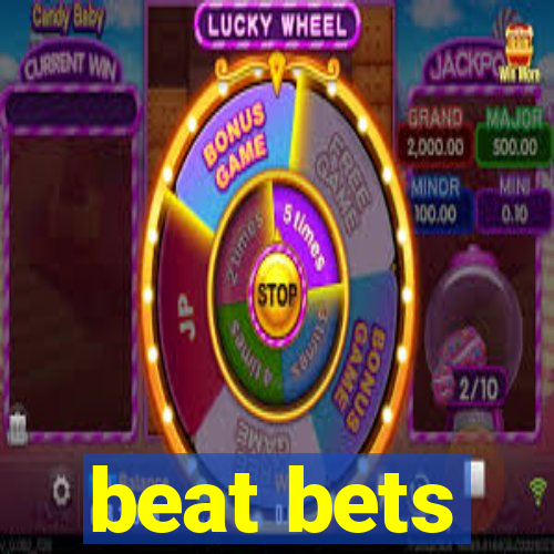 beat bets