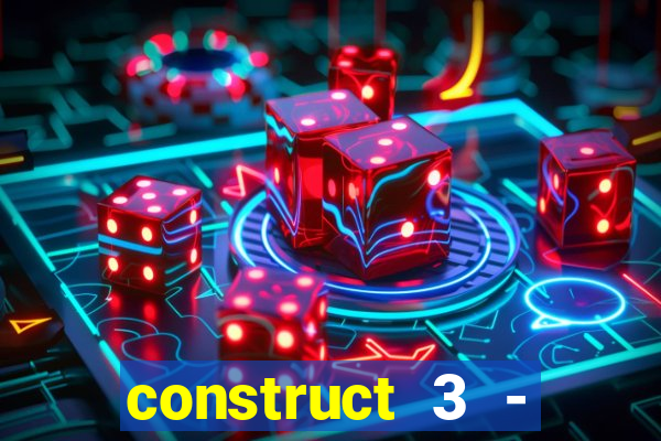 construct 3 - criar jogos