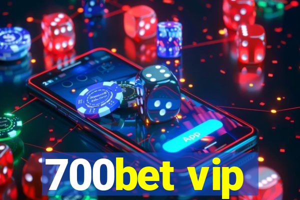 700bet vip