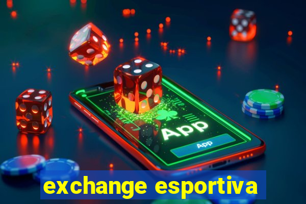 exchange esportiva