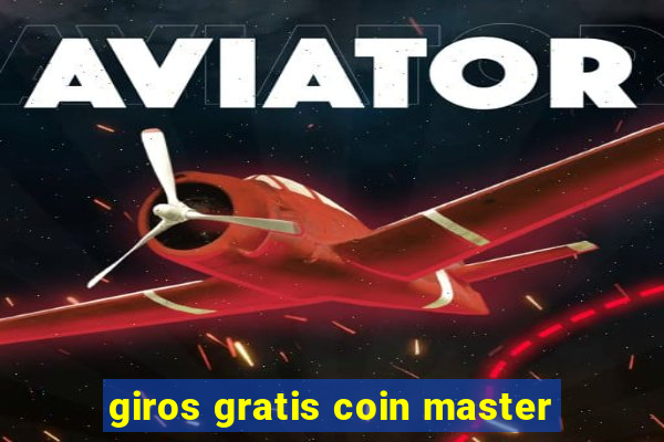 giros gratis coin master