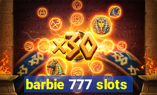 barbie 777 slots