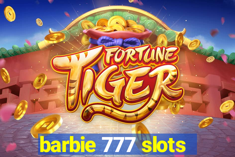 barbie 777 slots