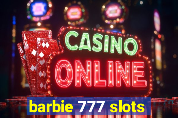 barbie 777 slots