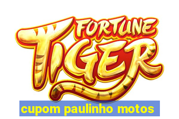 cupom paulinho motos