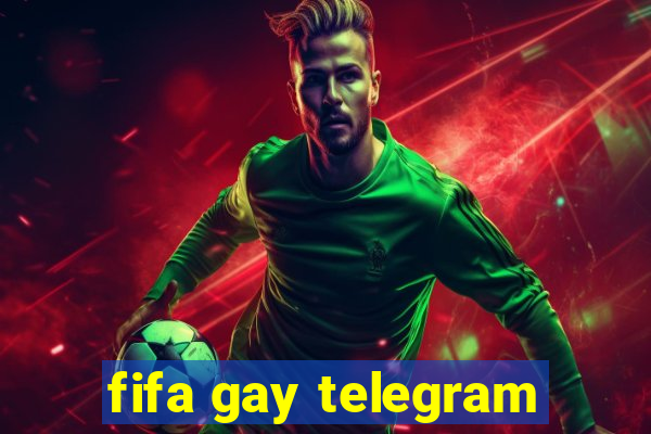 fifa gay telegram