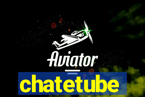 chatetube