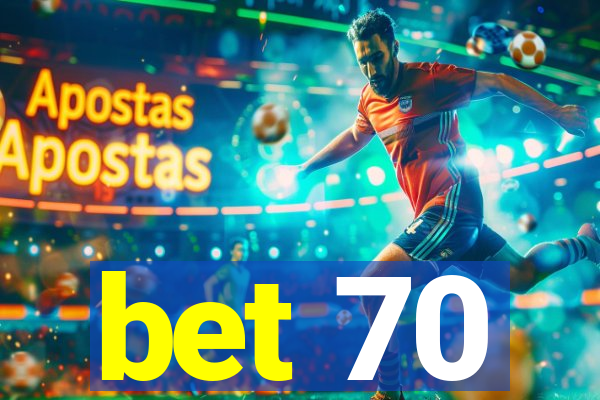 bet 70