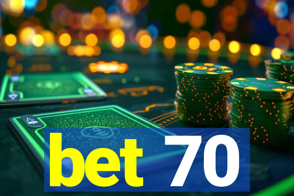 bet 70