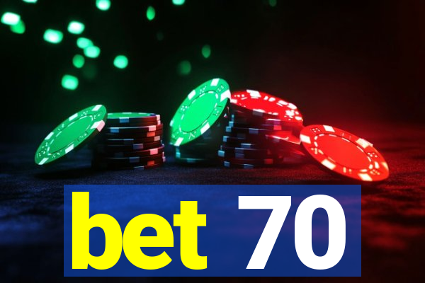 bet 70