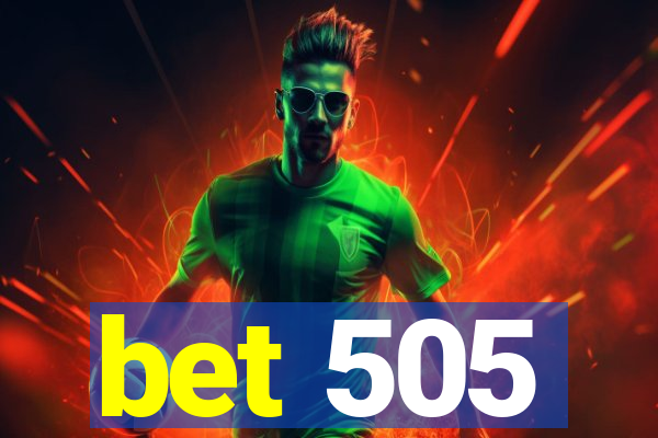 bet 505