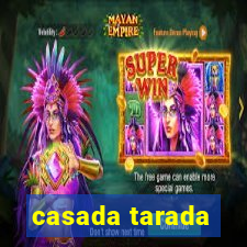 casada tarada