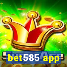 bet585 app