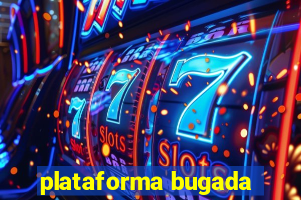 plataforma bugada