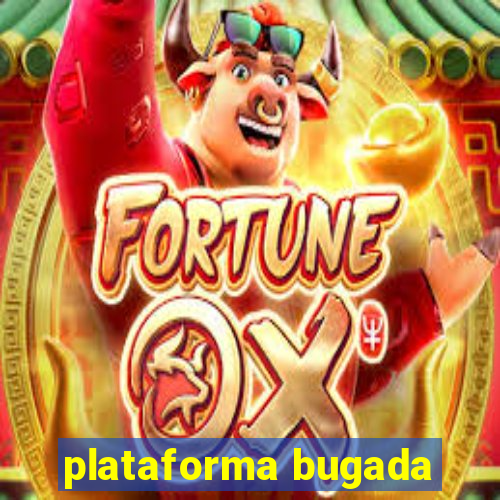 plataforma bugada