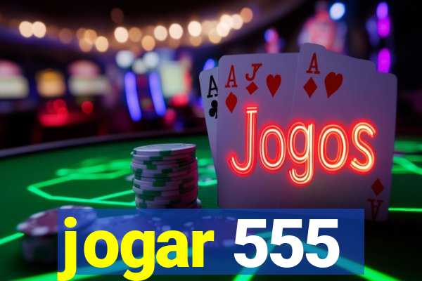 jogar 555