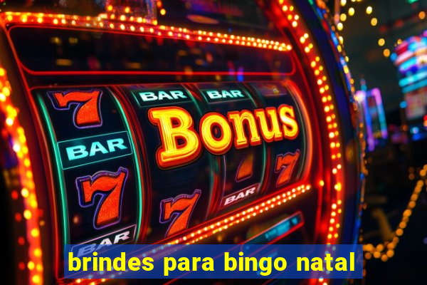 brindes para bingo natal