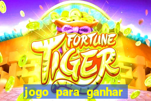 jogo para ganhar dinheiro de verdade no pix na hora