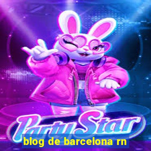 blog de barcelona rn