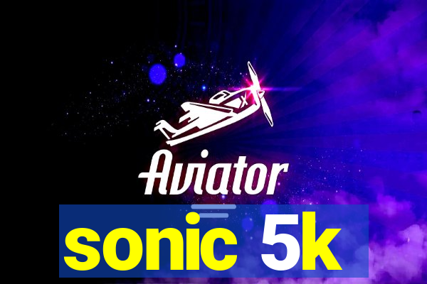 sonic 5k