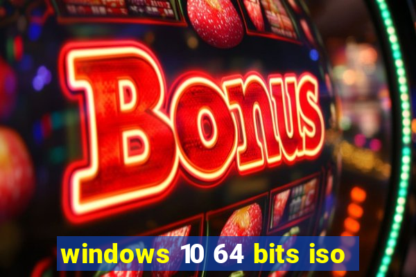 windows 10 64 bits iso