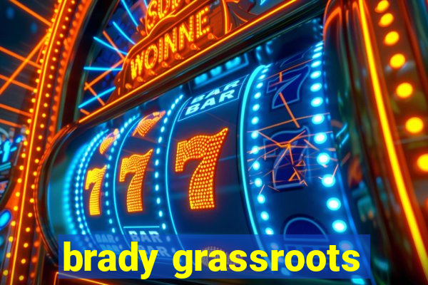 brady grassroots