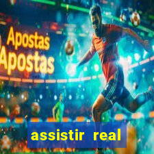 assistir real madrid ao vivo, multicanais